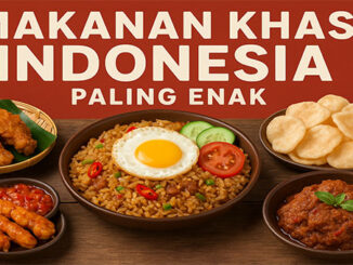 Makanan Khas Indonesia Paling Enak